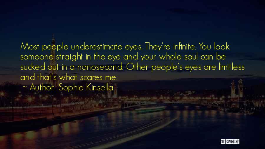 Scares You Quotes By Sophie Kinsella