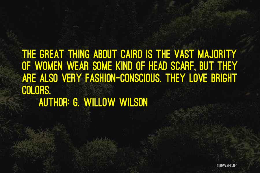 Scarf Fashion Quotes By G. Willow Wilson