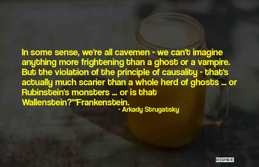 Scarier Than Quotes By Arkady Strugatsky