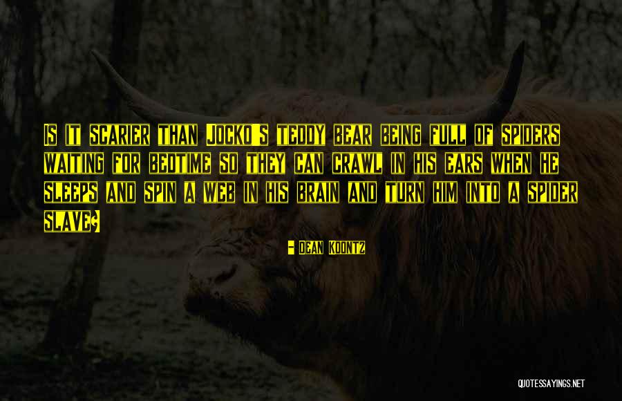 Scarier Than Quotes By Dean Koontz Scarier Than Quotes By Dean Koontz