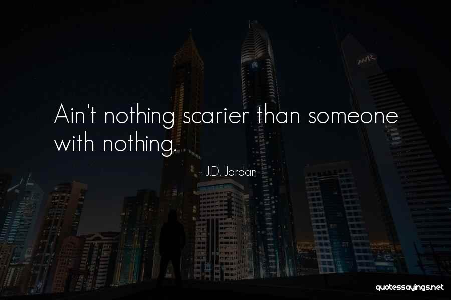 Scarier Than Quotes By J.D. Jordan