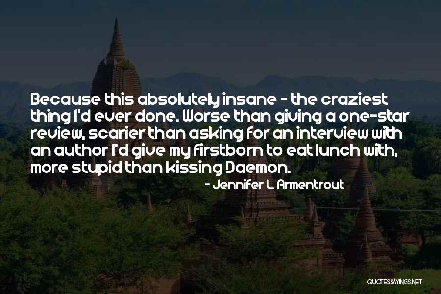 Scarier Than Quotes By Jennifer L. Armentrout Scarier Than Quotes By Jennifer L. Armentrout