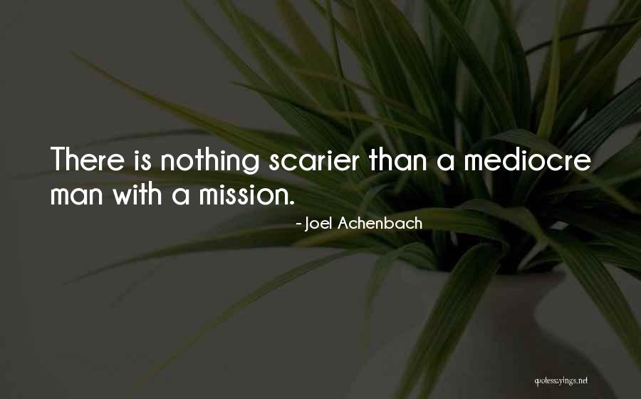 Scarier Than Quotes By Joel Achenbach