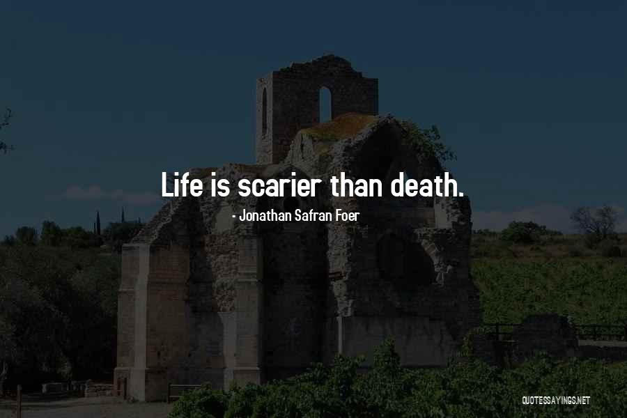 Scarier Than Quotes By Jonathan Safran Foer Scarier Than Quotes By Jonathan Safran Foer