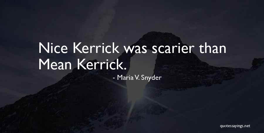 Scarier Than Quotes By Maria V. Snyder Scarier Than Quotes By Maria V. Snyder