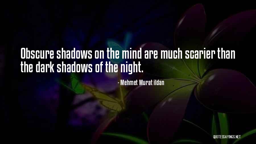 Scarier Than Quotes By Mehmet Murat Ildan