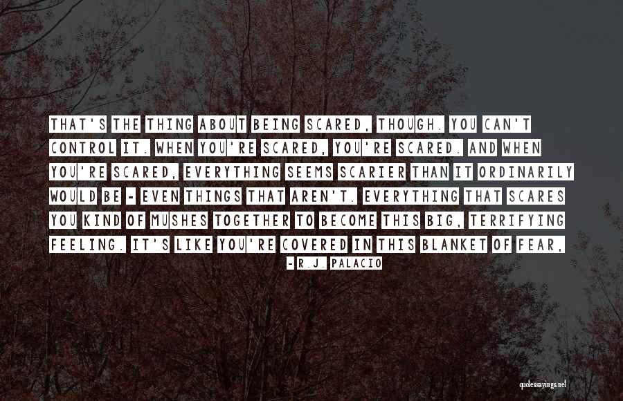 Scarier Than Quotes By R.J. Palacio Scarier Than Quotes By R.J. Palacio