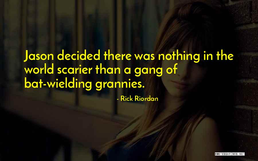 Scarier Than Quotes By Rick Riordan