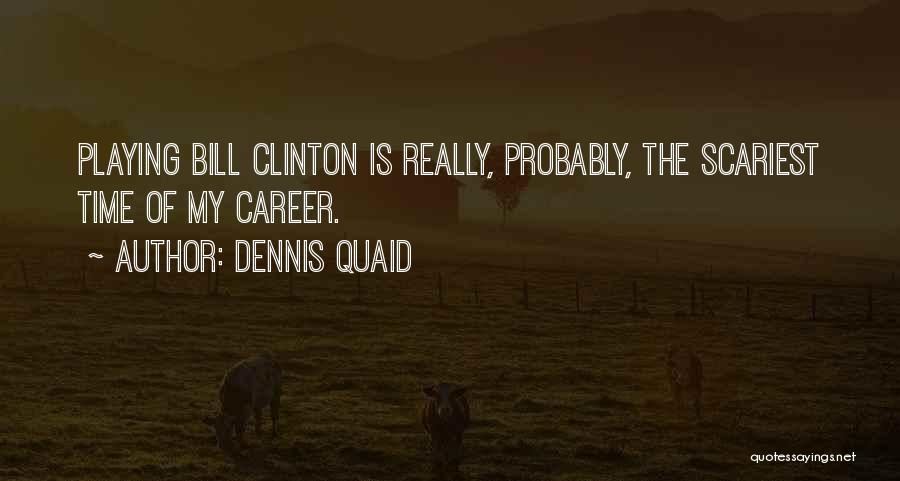 Scariest Quotes By Dennis Quaid