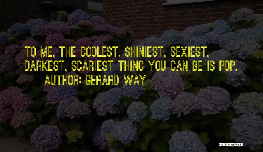 Scariest Quotes By Gerard Way