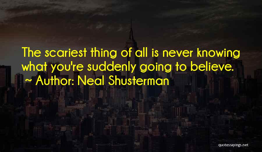 Scariest Quotes By Neal Shusterman