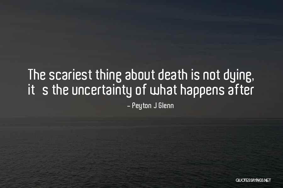 Scariest Quotes By Peyton J Glenn Scariest Quotes By Peyton J Glenn
