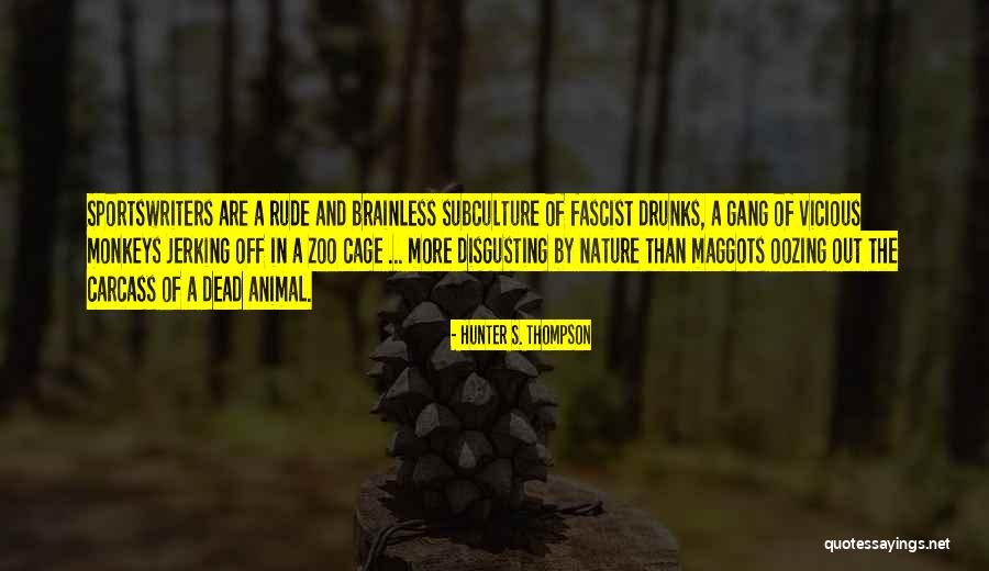 Scarification Artists Quotes By Hunter S. Thompson Scarification Artists Quotes By Hunter S. Thompson