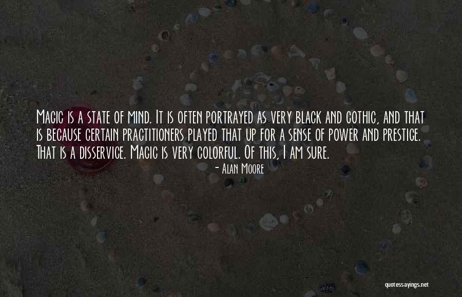 Scarily Accurate Quotes By Alan Moore Scarily Accurate Quotes By Alan Moore