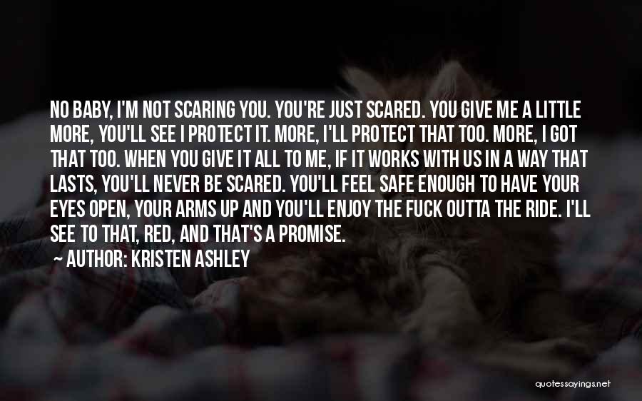 Scaring Me Quotes By Kristen Ashley