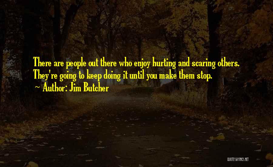 Scaring Someone Quotes By Jim Butcher