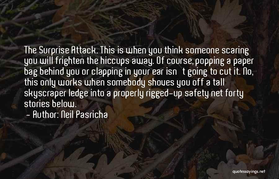 Scaring Someone Quotes By Neil Pasricha