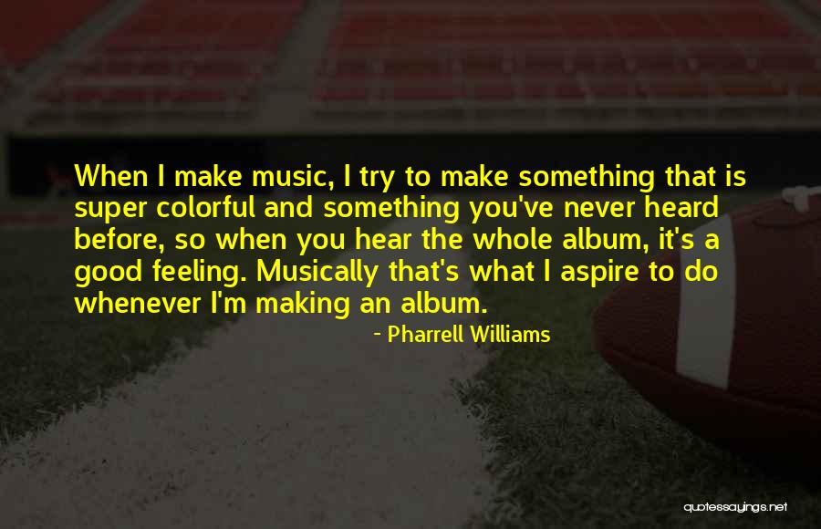 Scarless Dabi Quotes By Pharrell Williams Scarless Dabi Quotes By Pharrell Williams