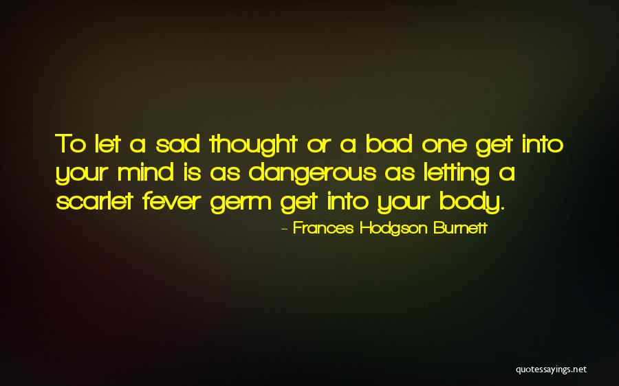 Scarlet Fever Quotes By Frances Hodgson Burnett