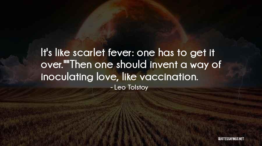 Scarlet Fever Quotes By Leo Tolstoy