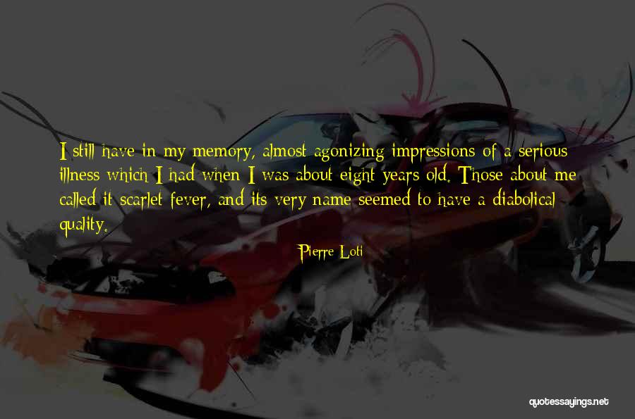 Scarlet Fever Quotes By Pierre Loti