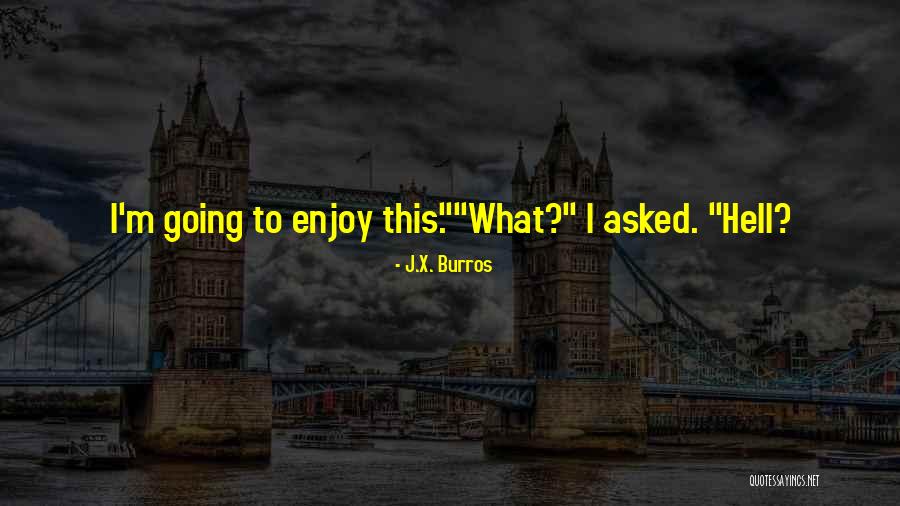 Scarlet Spotlight Quotes By J.X. Burros Scarlet Spotlight Quotes By J.X. Burros