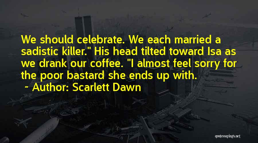 Scarlett Dawn Quotes 489293