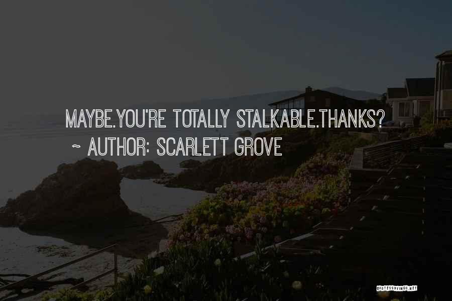 Scarlett Grove Quotes 471966