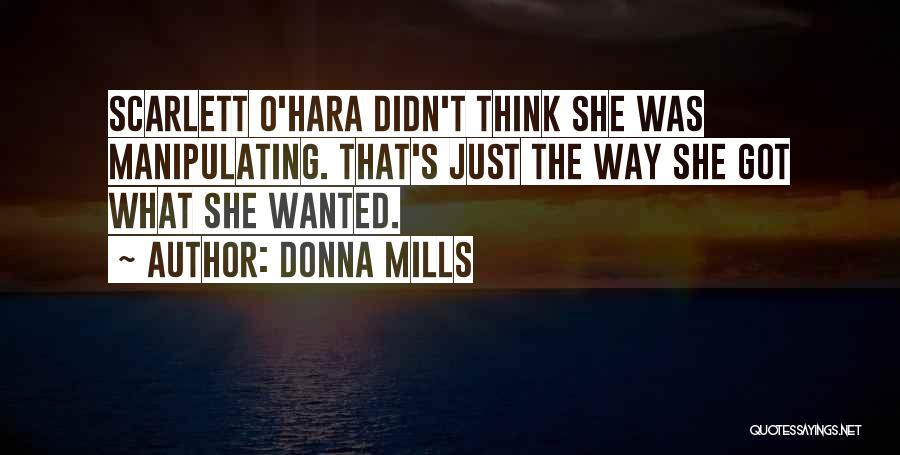Scarlett O'hara Quotes By Donna Mills
