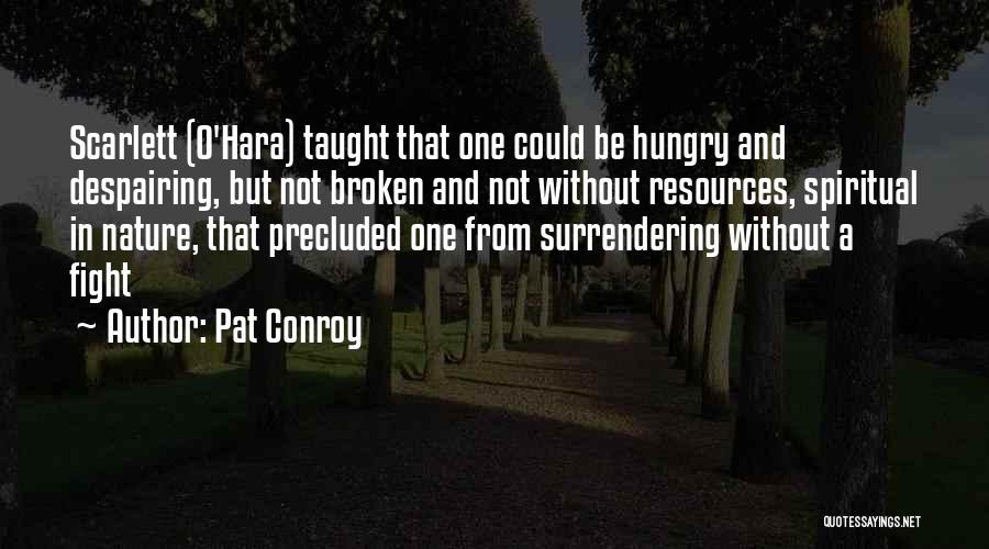 Scarlett O'hara Quotes By Pat Conroy