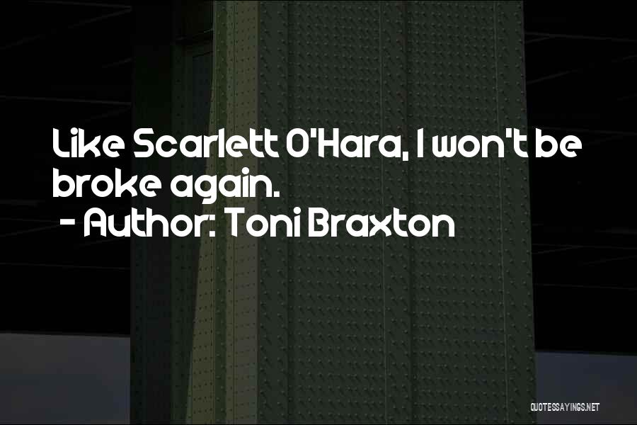 Scarlett O'hara Quotes By Toni Braxton