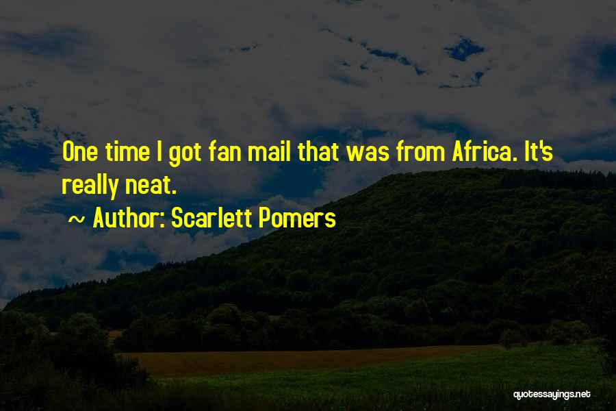 Scarlett Quotes By Scarlett Pomers