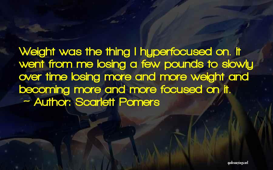 Scarlett Quotes By Scarlett Pomers