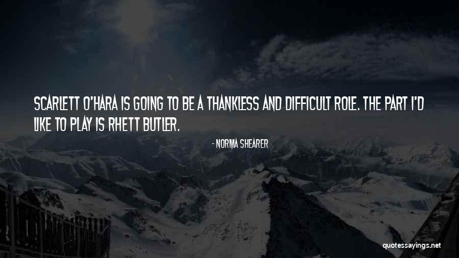 Scarlett Rhett Quotes By Norma Shearer