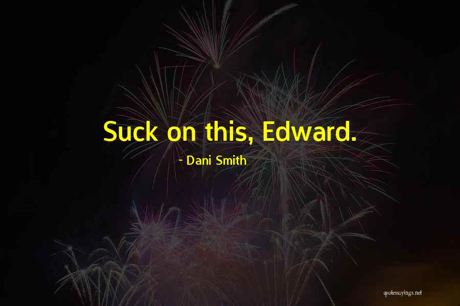 Scarliss Quotes By Dani Smith Scarliss Quotes By Dani Smith