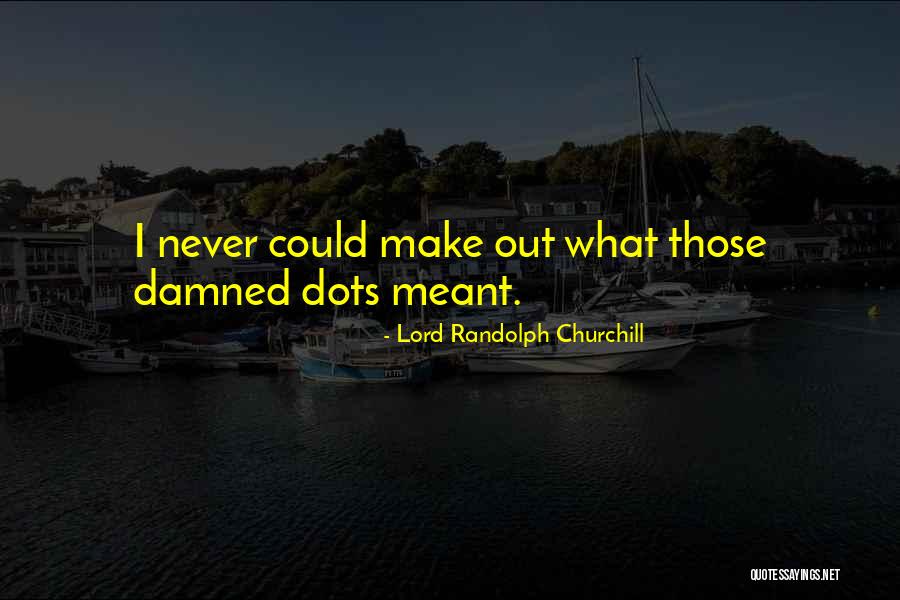 Scarnati Supreme Quotes By Lord Randolph Churchill Scarnati Supreme Quotes By Lord Randolph Churchill