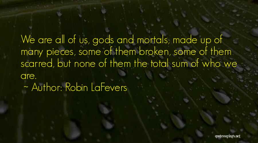 Scarred And Broken Quotes By Robin LaFevers