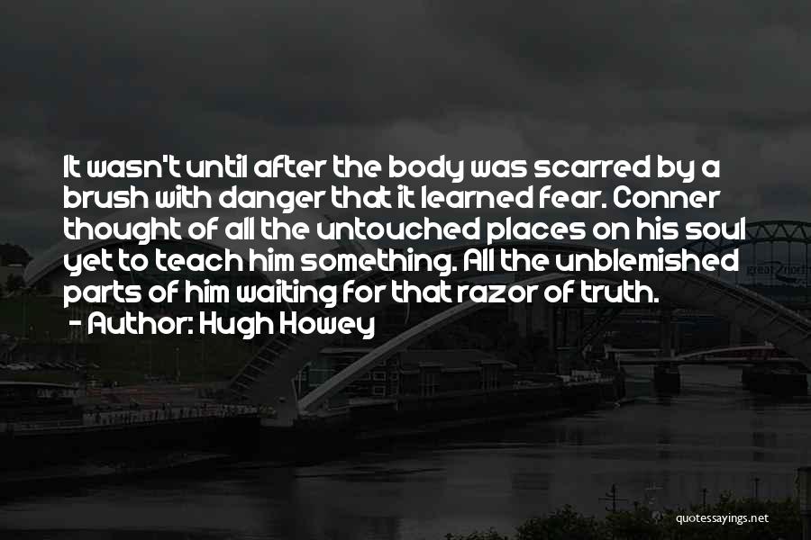 Scarred Body Quotes By Hugh Howey