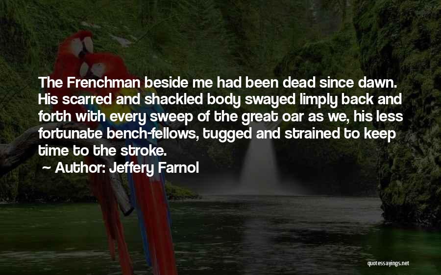Scarred Body Quotes By Jeffery Farnol