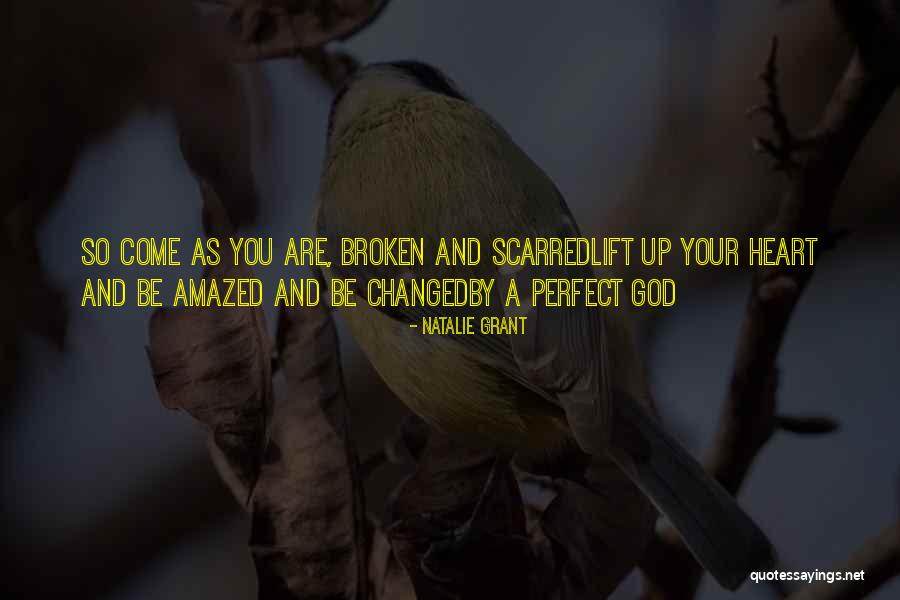 Scarred Broken Heart Quotes By Natalie Grant