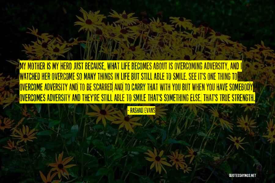 Scarred Hero Quotes By Rashad Evans Scarred Hero Quotes By Rashad Evans