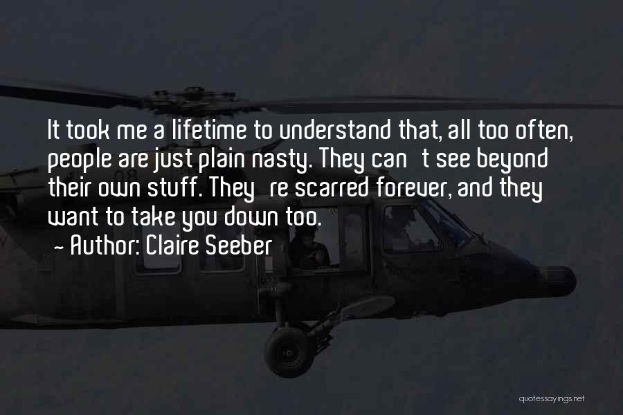 Scarred People Quotes By Claire Seeber