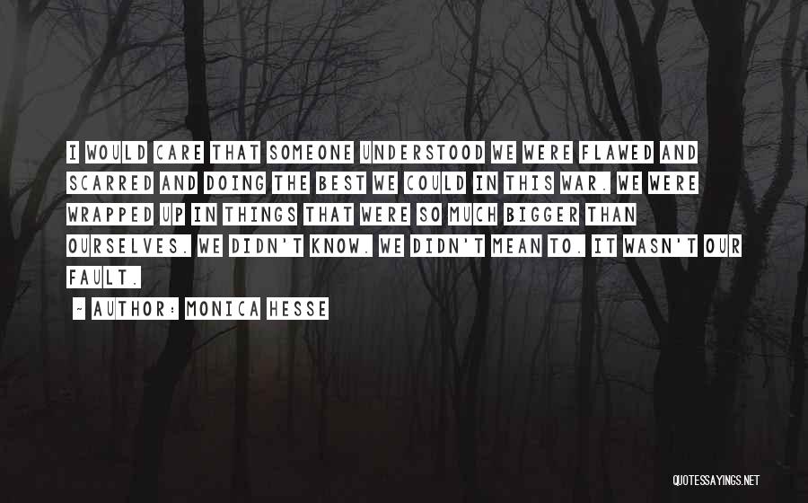 Scarred Quotes By Monica Hesse