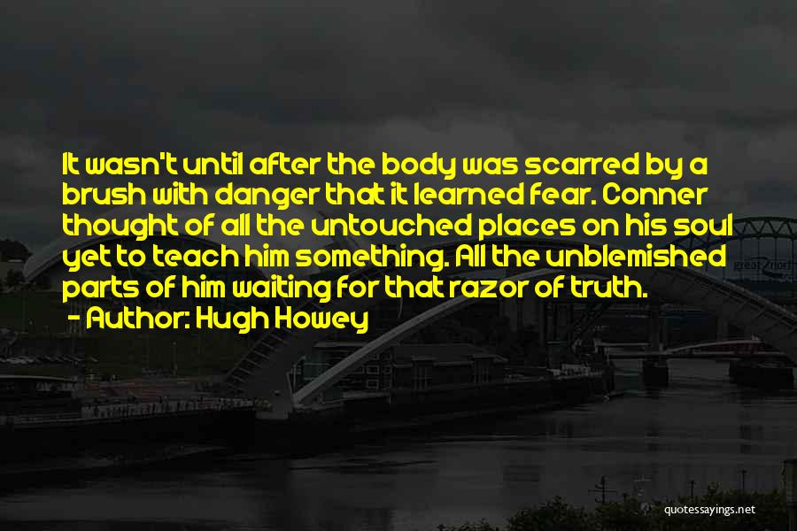 Scarred Soul Quotes By Hugh Howey