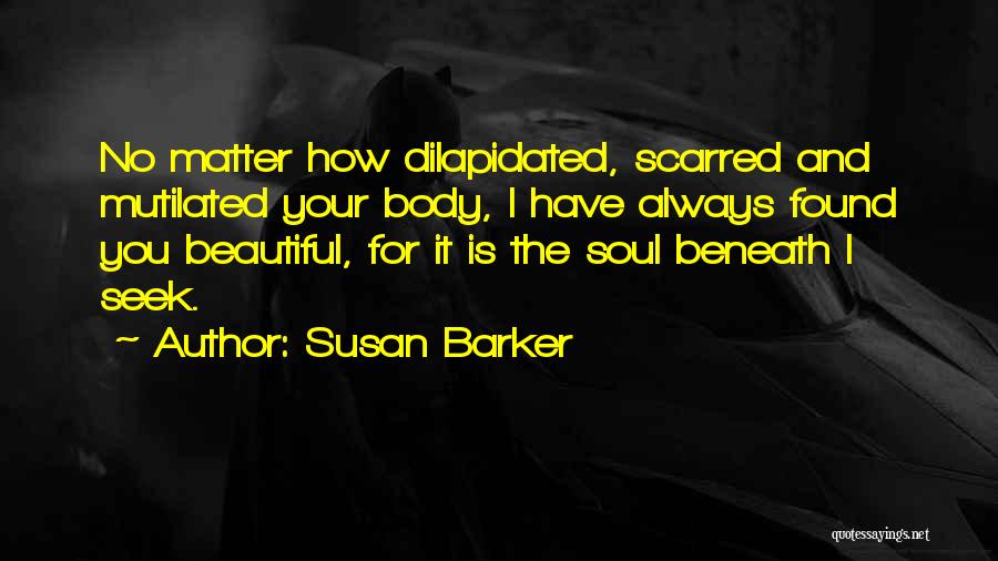 Scarred Soul Quotes By Susan Barker