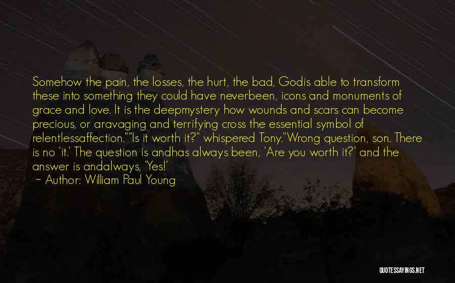 Scars And God Quotes By William Paul Young