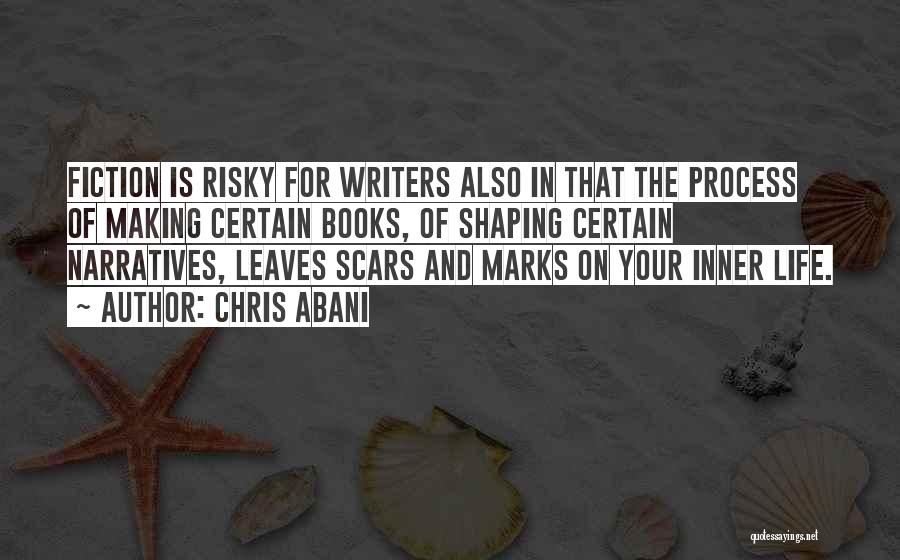 Scars And Life Quotes By Chris Abani