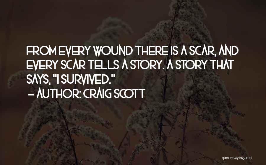 Scars And Life Quotes By Craig Scott