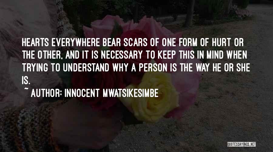 Scars And Life Quotes By Innocent Mwatsikesimbe