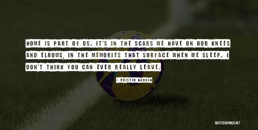 Scars And Memories Quotes By Kristin Hannah Scars And Memories Quotes By Kristin Hannah